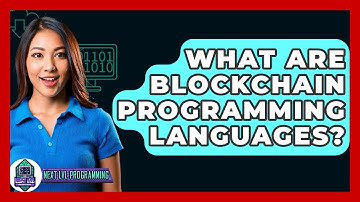 What Are Blockchain Programming Languages? - Next LVL Programming