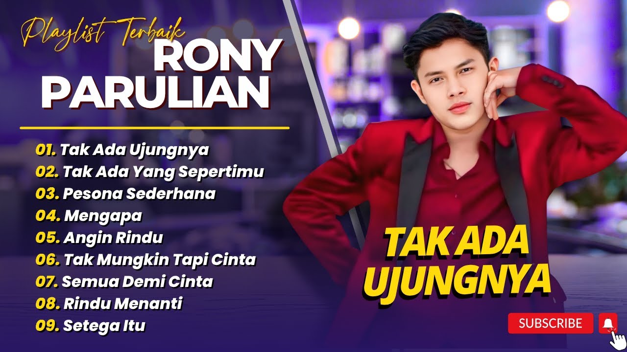 Rony Parulian - TAK ADA UJUNGNYA - TAK ADA YANG SEPERTIMU - PESONA SEDERHANA || POP INDO FULL ALBUM