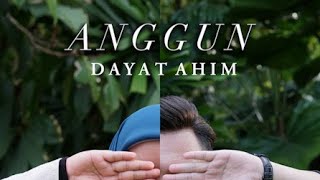 ANGGUN - DAYAT AHIM