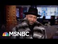 From Trump's Desperation To Drake's 'Blackness,' Joe Budden Opens Up In Candid Interview On MSNBC