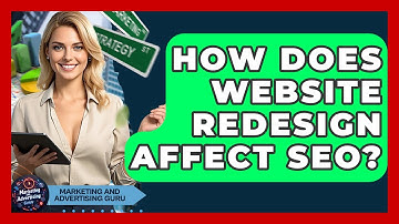 How Does Website Redesign Affect SEO? - Marketing and Advertising Guru