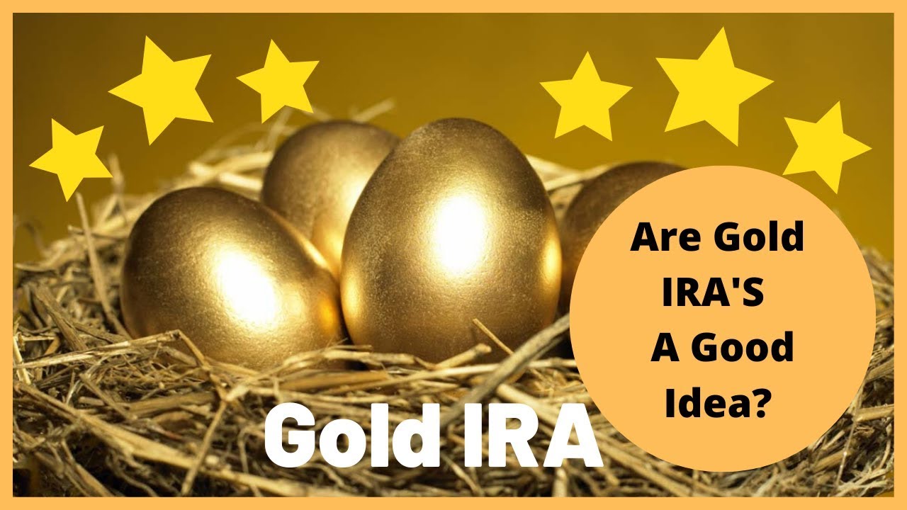 Are Gold IRA's a Good Idea
