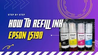 Refill Ink Step by Step Tutorial | Epson L5190