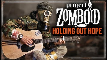 Project Zomboid OST – Holding Out Hope (Acoustic Guitar Cover)