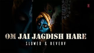 Om Jai Jagdish Hare - Lofi Aarti | Peaceful Bhajan [Slowed   Reverb]