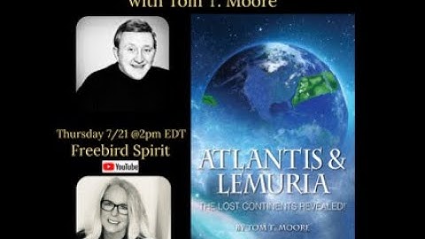Deep Dive Discussion "Atlantis & Lemuria" with Tom T. Moore & Debbie