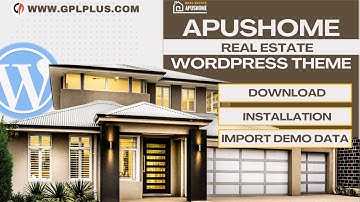 ApusHome – Real Estate WordPress Theme Download, Installation and Import Demo Data