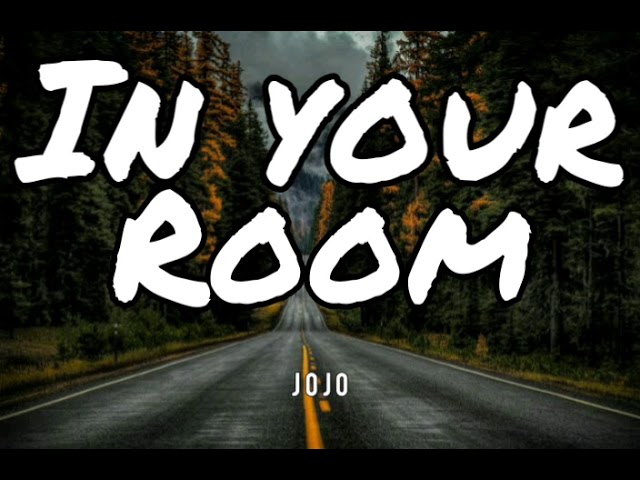 In your room - Jojo (Lyrics)