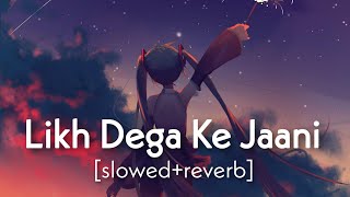 Likh Dega K Jaani : [slowed reverb] - @Gold E Gill | lofi song | New Haryanvi songs 2023