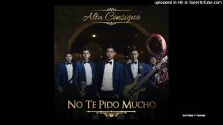 Alta Consigna - No Te Pido Mucho 2017 chords