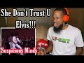 Elvis Presley - Suspicious Minds • REACTION ((This one made me feel like...))