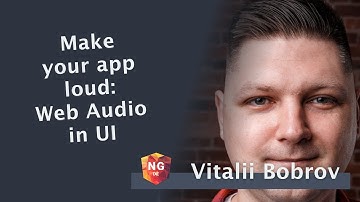 Web Audio in UI: Enhancing Apps with Sound - Vitalii Bobrov | NG-DE 2024