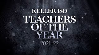 Congratulations to the 2021-22 Keller ISD Teachers of the Year
