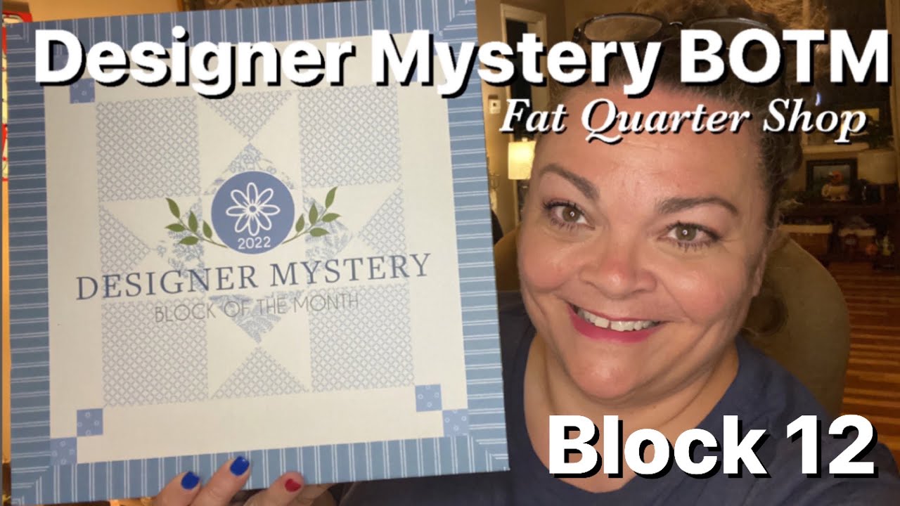 2022 Designer Mystery Block of the Month - Block 12 - Fat Quarter Shop ...