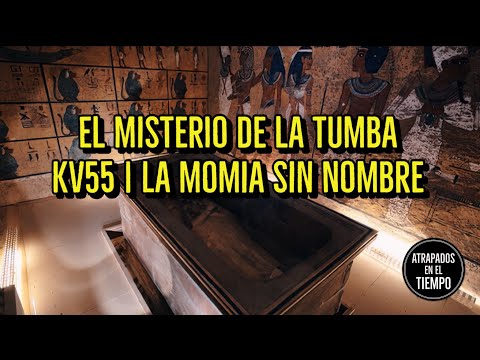 El Misterio de la tumba KV55 | La momia sin nombre