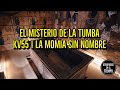 El Misterio de la tumba KV55 | La momia sin nombre