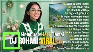 Download Lagu LAGU ROHANI VERSI DJ REMIX ❤️ DJ Rohani Merdu \u0026 Sejuk Dihati Yang Membawa Damai \u0026 Ketenangan Hidup MP3