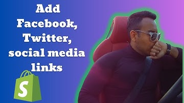 Shopify Basics How to add Facebook, Twitter, and other social media links