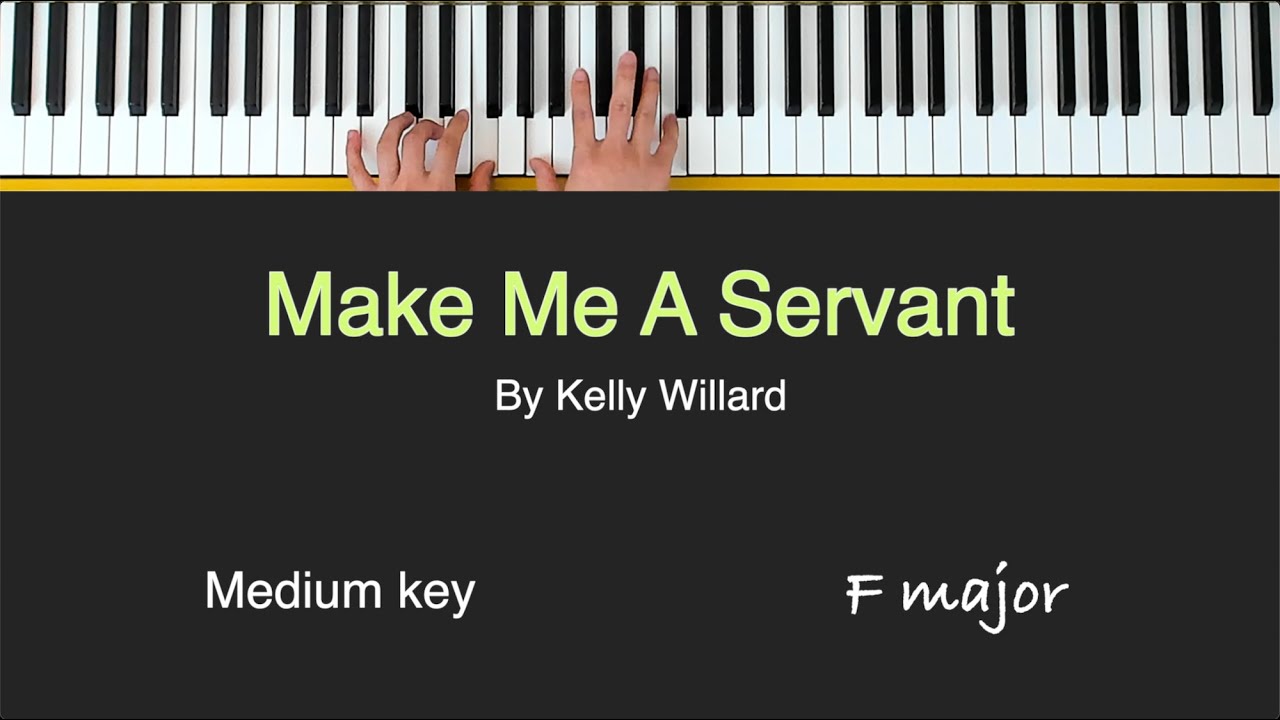 Make Me A Servant - PIANO Instrumental with LYRICS