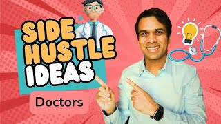 Side Hustles to Retire early for Doctors
