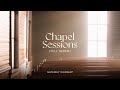 Chapel Sessions (Full Album) | Gateway Worship