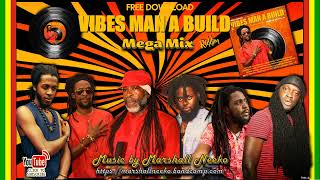 Vibes Man A Build Megamix (Marshall Neeko Remix 2021) Jah Cure, Shabba Ranks, Morgan Heritage & more