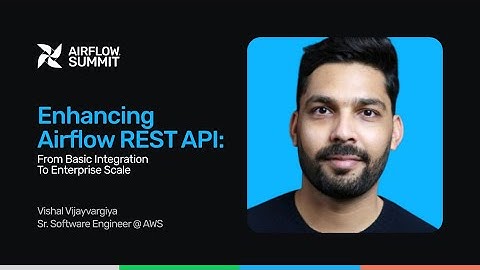 Enhancing Airflow REST API: From Basic Integration to Enterprise Scale - Airflow Summit 2025