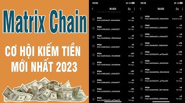 Matrix Chain - Cơ hội kiếm tiền online trên điện thoại mới nhất 2023