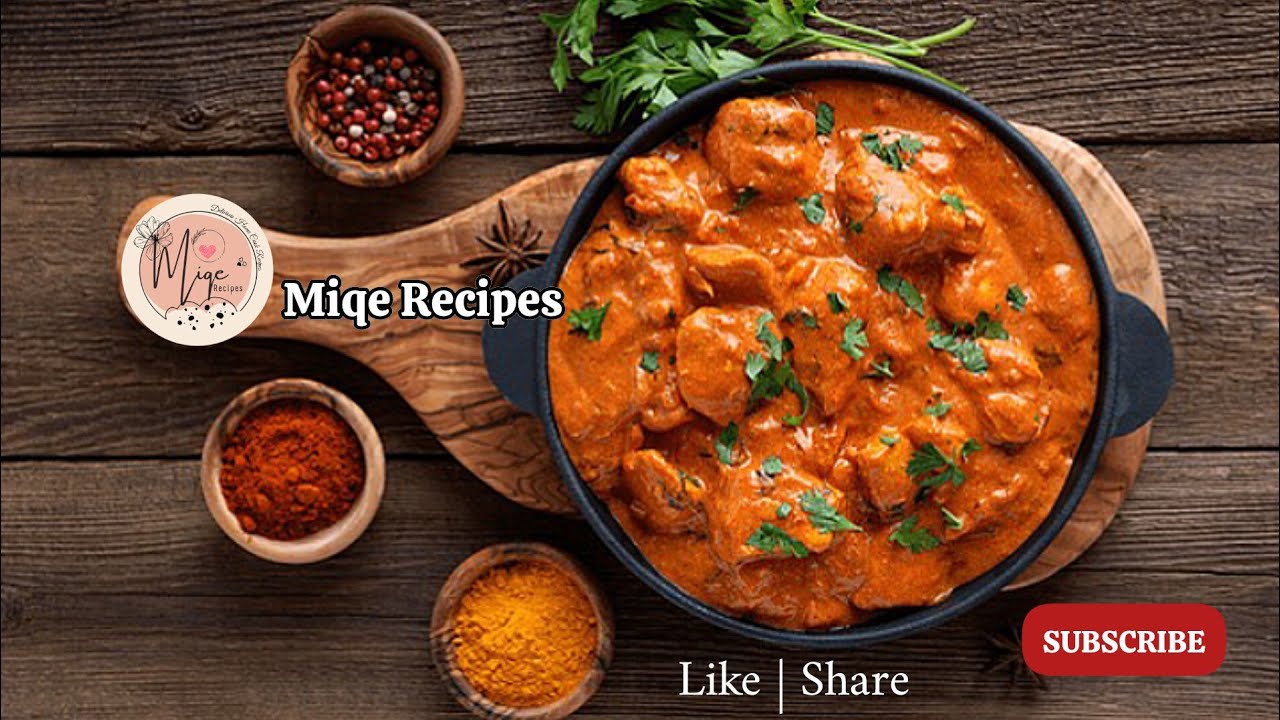Butter Chicken | Restaurant Style | Recipe By Miqe Recipes