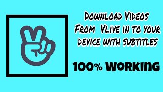 HOW TO DOWNLOAD VIDEOS FROM VLIVE APP IN HD TO YOUR DEVICE WITH SUBTITLES || 100% WORKING screenshot 3