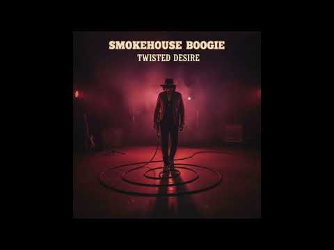 Smokehouse Boogie - Twisted Desire