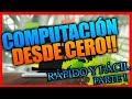 || COMPUTACIÓN DESDE CERO || Aprendé fácil y rápido - Parte 1/2