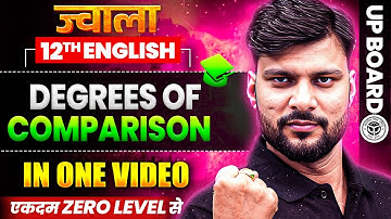 Degrees Of Comparison in 1 Video: FULL CHAPTER | Class 12 UP Board | JWALA 2025