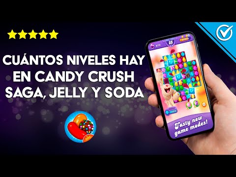 ¿Cuántos Niveles hay en Candy Crush Saga, Jelly y Soda? ¿Cómo Ganar Todos los Niveles?