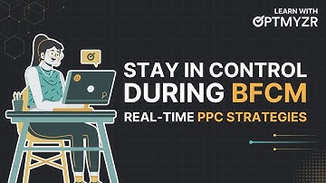 Real-Time PPC Strategies to Stay in Control During BFCM