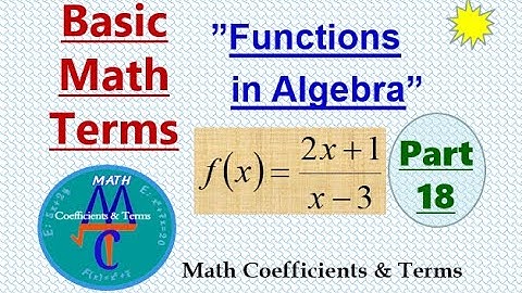 Basic Math Terms - Part 18 - "Functions in the Algebra Course".