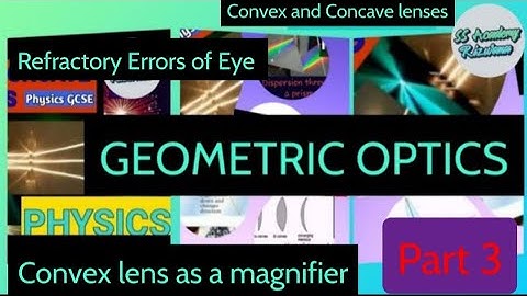 Convex lens as a magnifying glass, Geometric Optics #GeometricOptics#RizwanaSarwar#SSAcademyRizwana