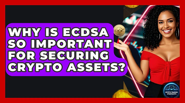 Why Is ECDSA So Important For Securing Crypto Assets? - Crypto Trading Strategists