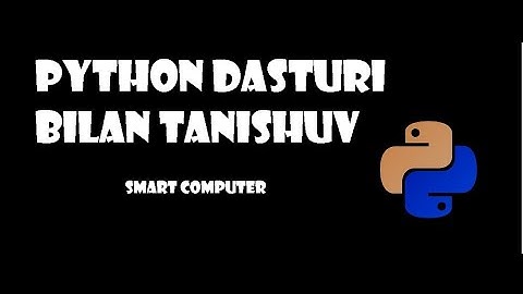 Python dasturlash tili bilan tanishuv/Python darslar