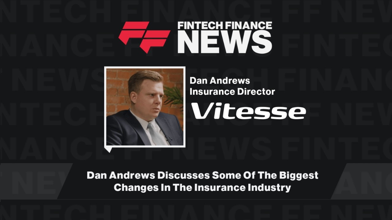 Dan Andrews Discusses Some Of The Biggest Changes In The Insurance ...