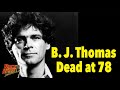 Capture de la vidéo B. J. Thomas Dead At 78 - Tribute
