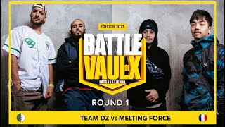TEAM DZ VS MELTING FORCE 1 | ROUND 1 | BATTLE DE VAULX INTERNATIONAL 2023