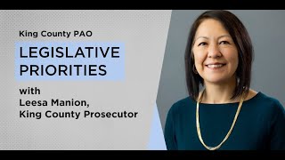 Media Briefing: King County Prosecuting Attorney Leesa Manion's 2025 Legislative Priorities