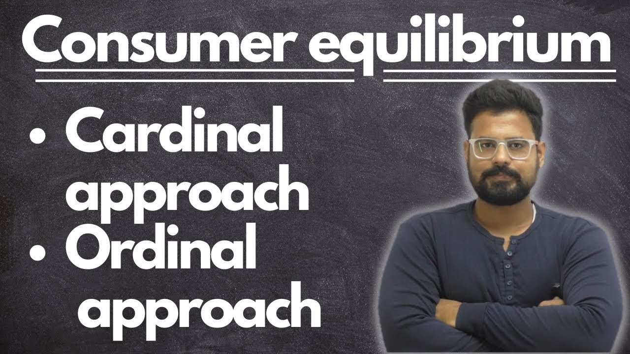 Consumer Equilibrium- Cardinal & Ordinal approach || By sachin prabha ...