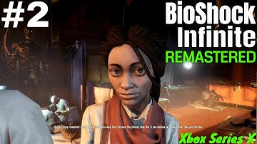 BioShock Infinite Remastered [Part 2] Xbox Series X No-Commentary Gameplay Walkthrough