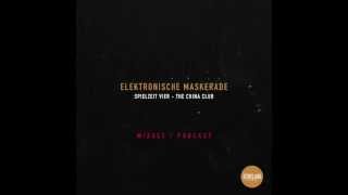 Elektronische Maskerade - The China Club (Promo Mix 2014)