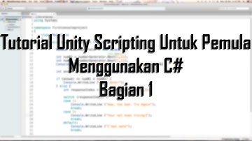 Tutorial Unity Scripting Untuk Pemula Menggunakan C# | Bagian 1