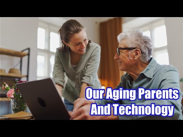 Aging Parents and Technology