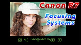 Canon R7 Focusing Systems