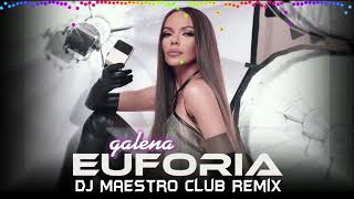 Galena - Euphoria | Галена - Еуфория (DJ MaeStrO Club Remix)